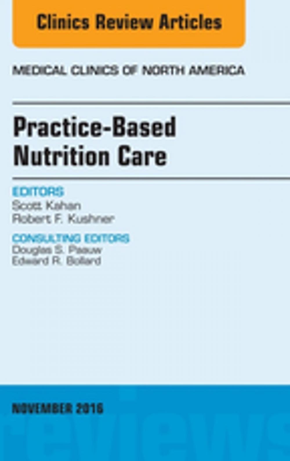 Big bigCover of Practice-Based Nutrition Care, An Issue of Medical Clinics of North America, E-Book