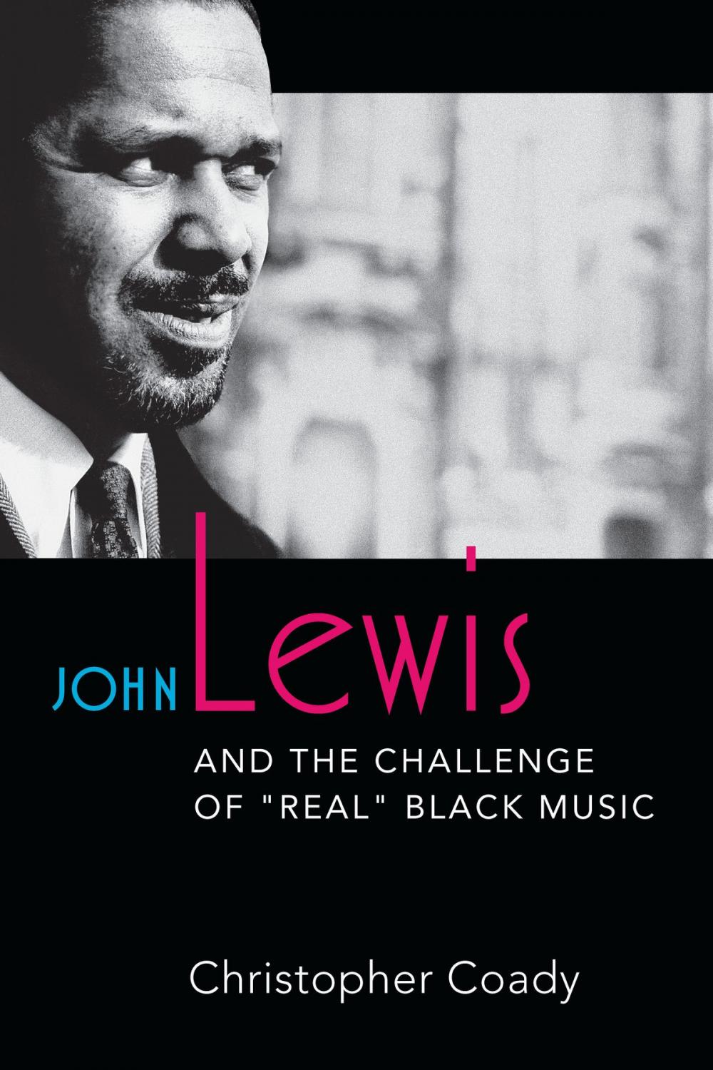 Big bigCover of John Lewis and the Challenge of "Real" Black Music