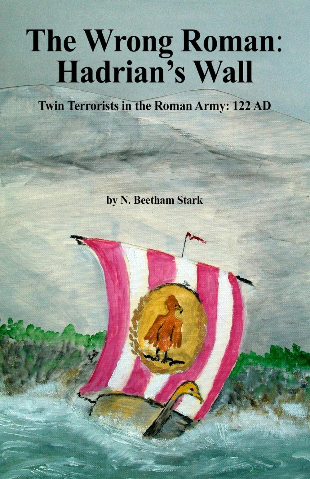 Big bigCover of The Wrong Roman: Twin Terrorists in the Roman Army, 122 AD