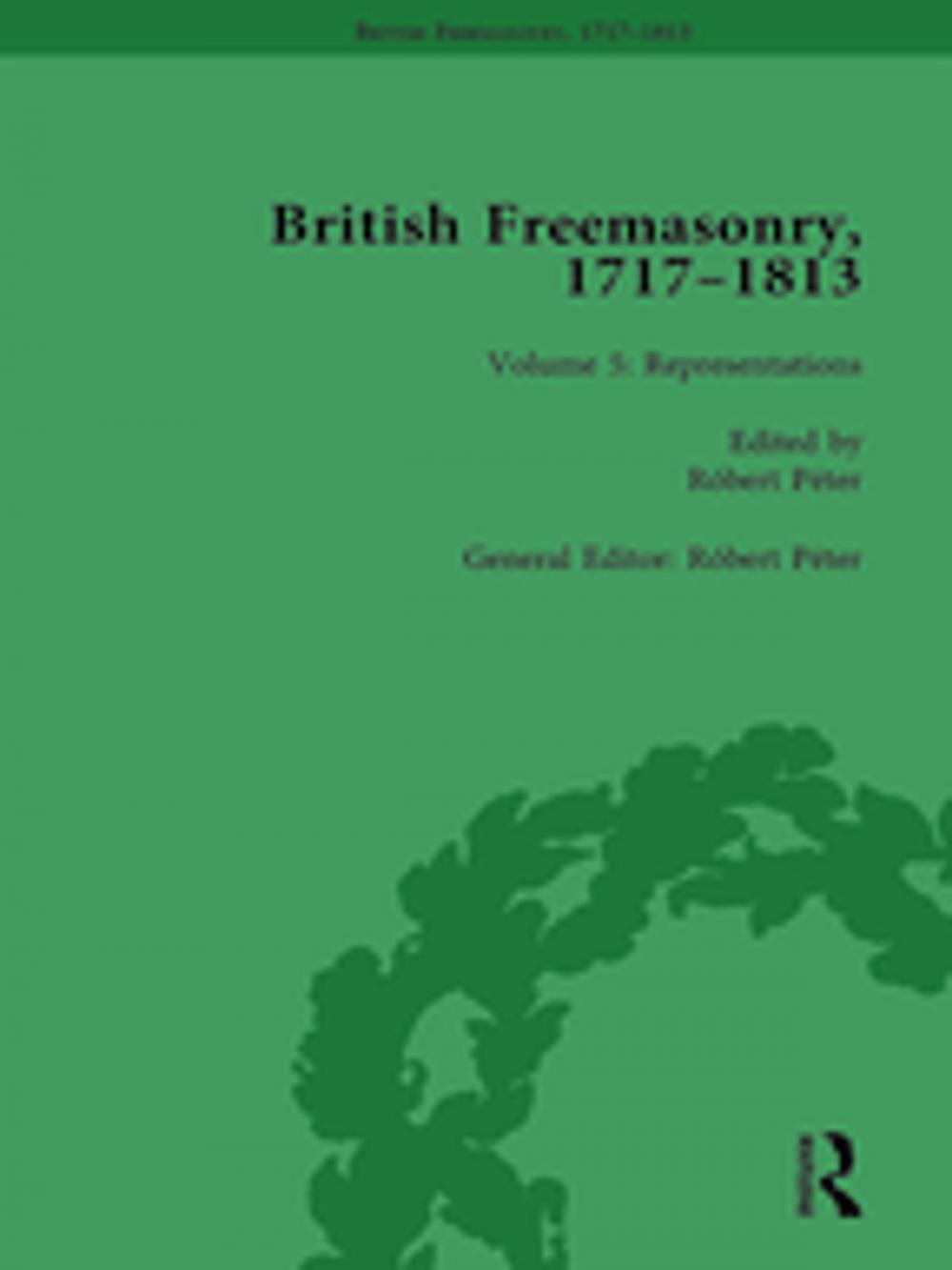 Big bigCover of British Freemasonry, 1717-1813 Volume 5