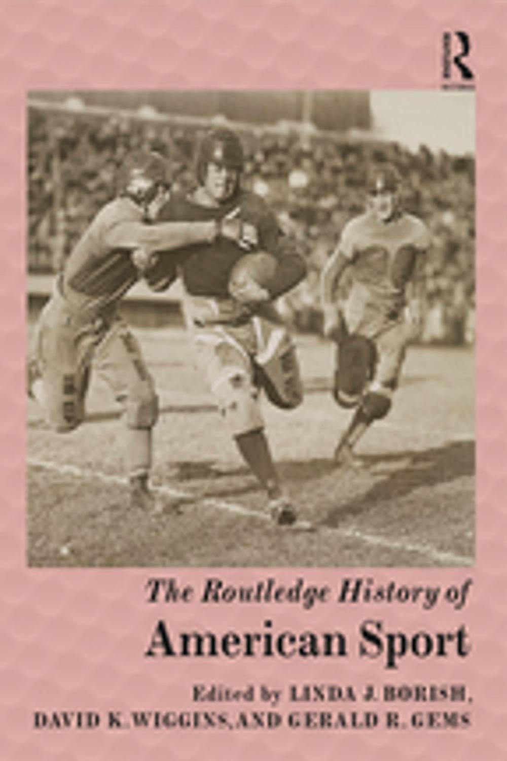 Big bigCover of The Routledge History of American Sport