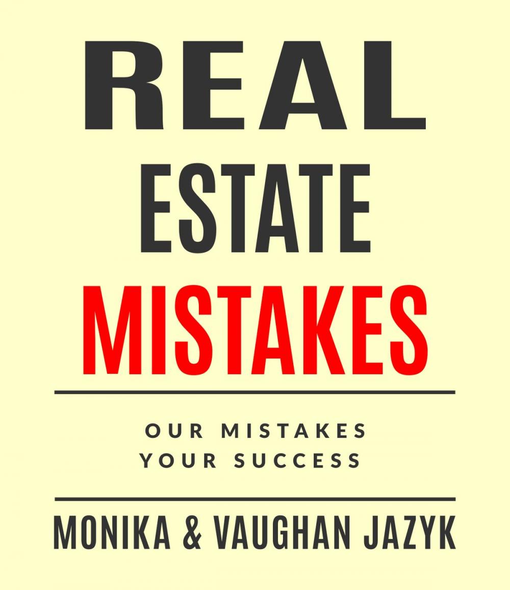 Big bigCover of Real Mistakes in Real Estate: Our Mistakes, Your Success