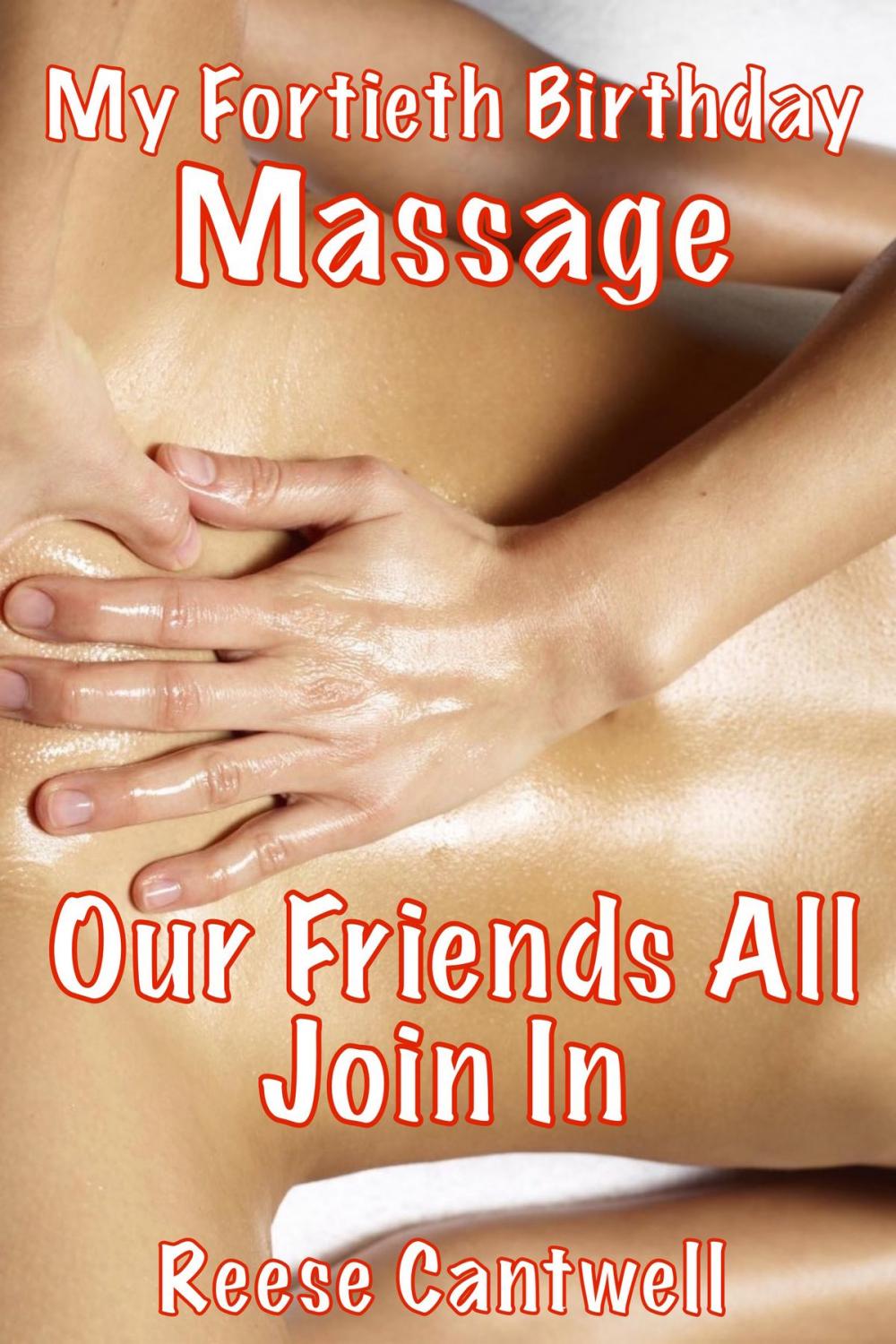 Big bigCover of My Fortieth Birthday Massage: Our Friends All Join In