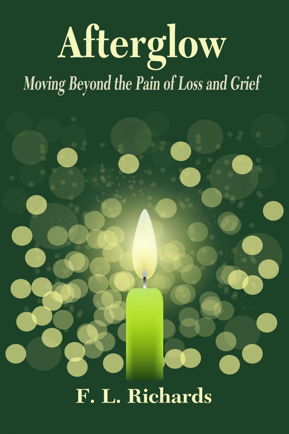 Big bigCover of Afterglow: Moving Beyond the Pain of Loss and Grief