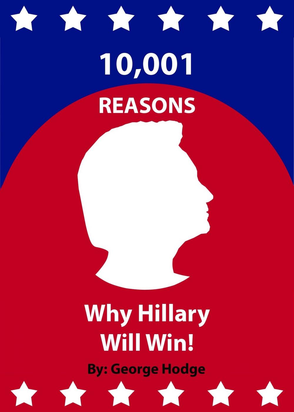 Big bigCover of 10,001 Reasons Why Hillary Will Win!