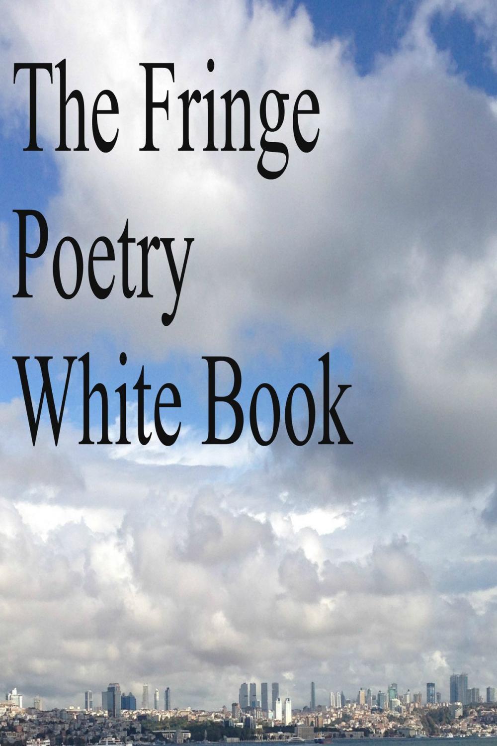 Big bigCover of The Fringe Poetry White Book