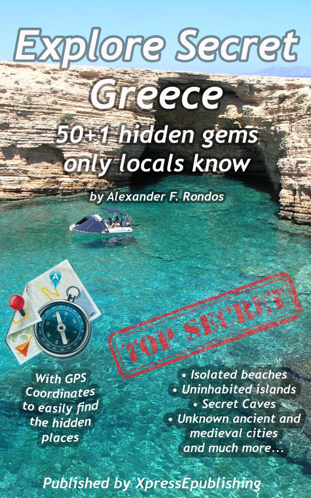 Big bigCover of Explore Secret Greece: 50+1 Hidden Gems Only Locals Know