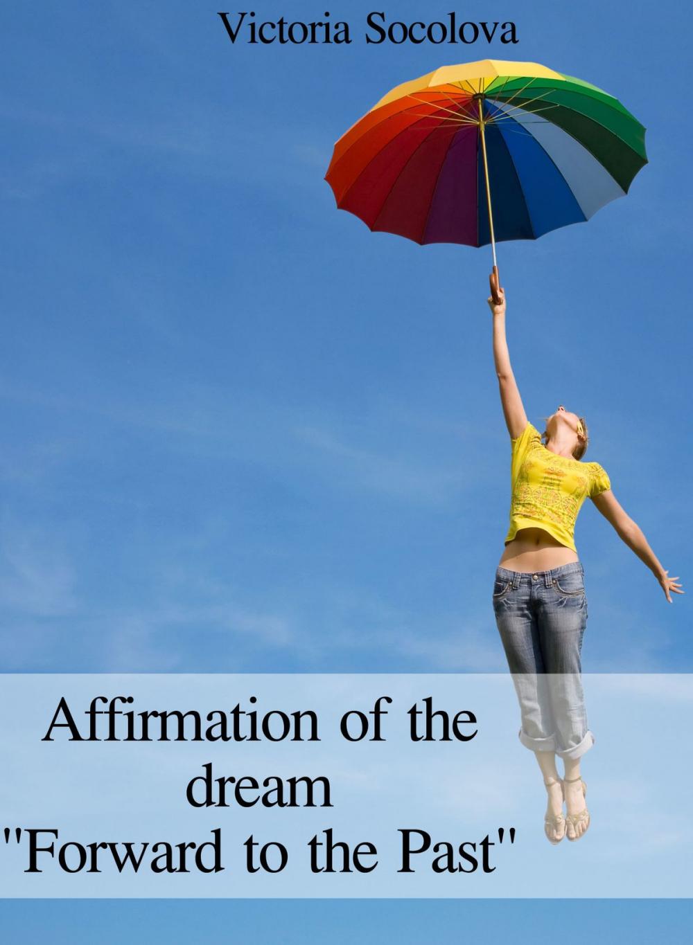 Big bigCover of Affirmation of the dream "Forward to the Past"