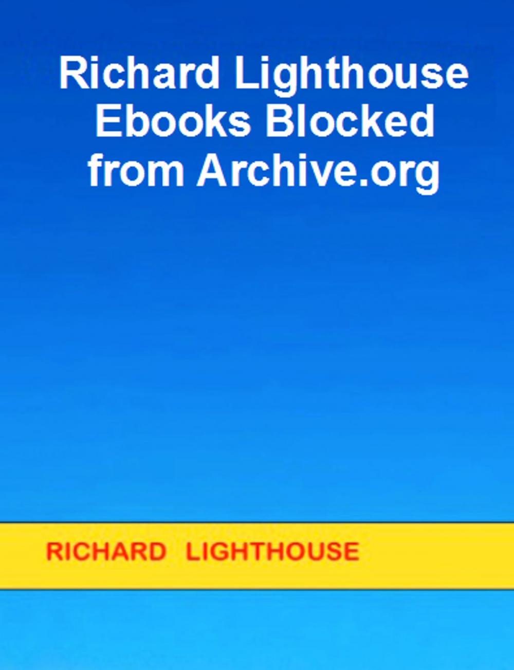 Big bigCover of Richard Lighthouse Ebooks Blocked from Archive.org