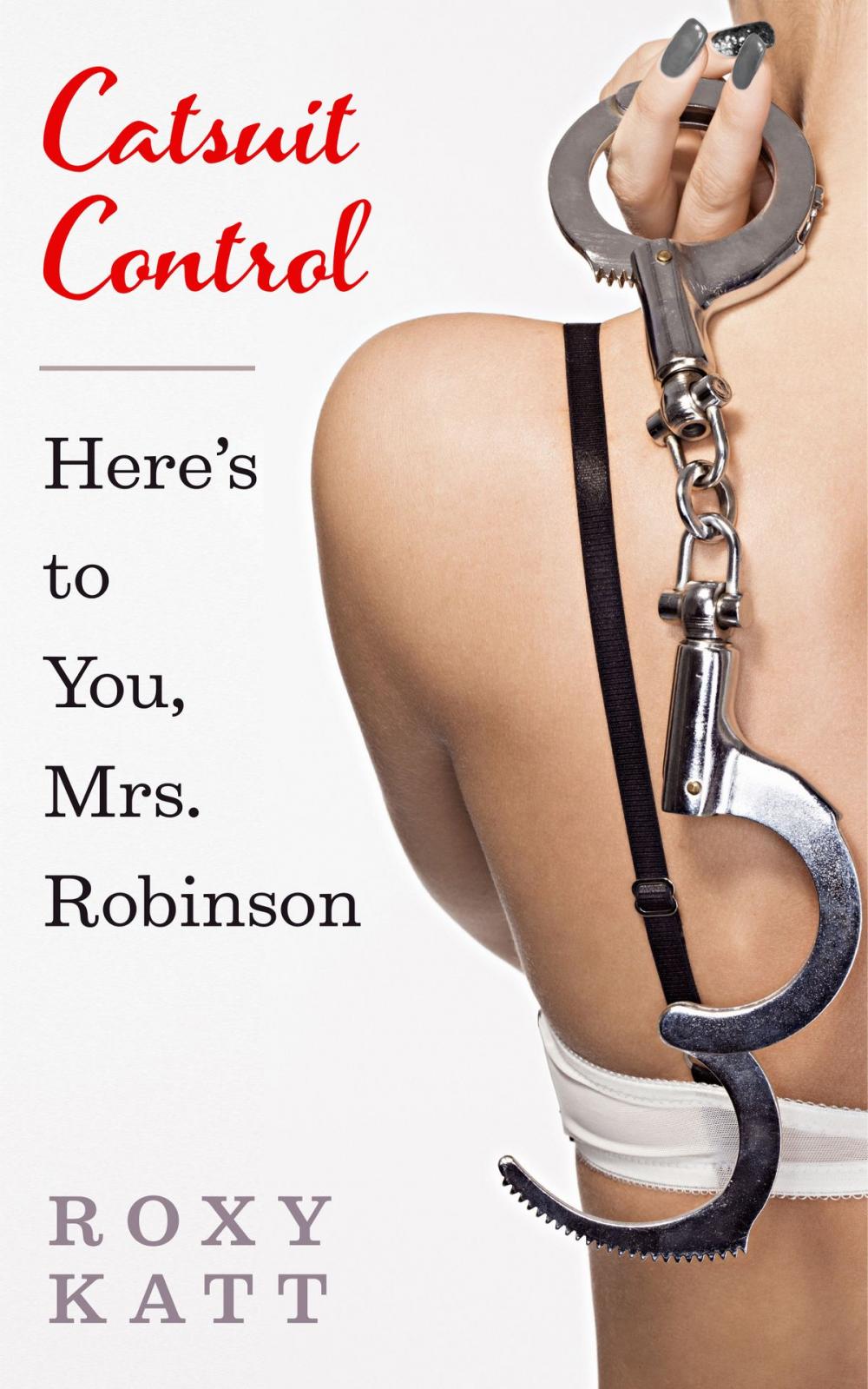 Big bigCover of Catsuit Control: Here's to You, Mrs. Robinson