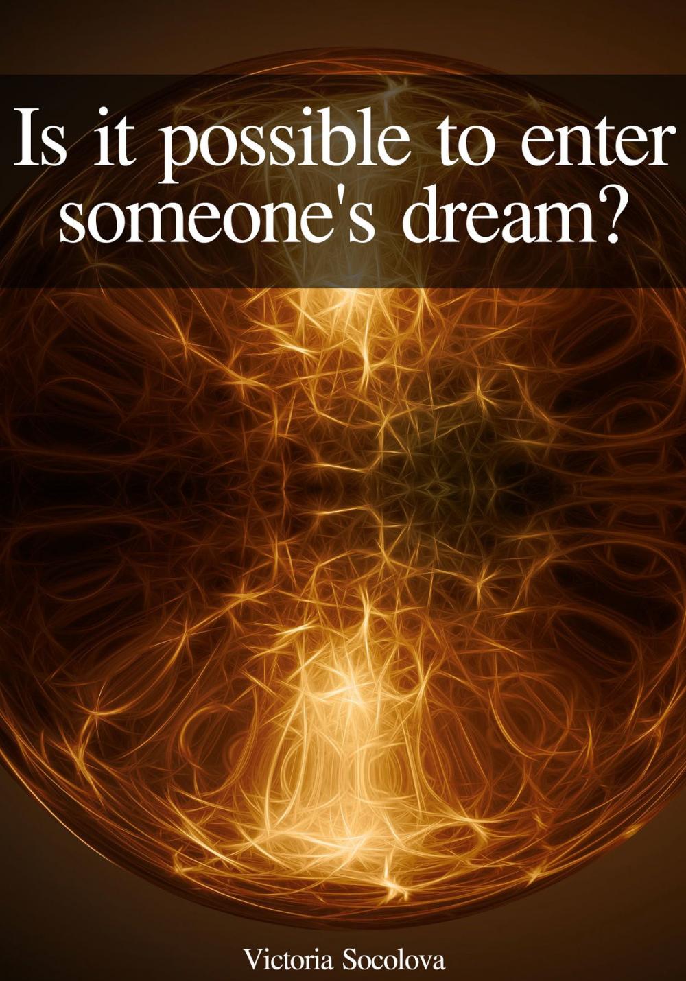 Big bigCover of Is it Possible to Enter Into Someone else's Dream?