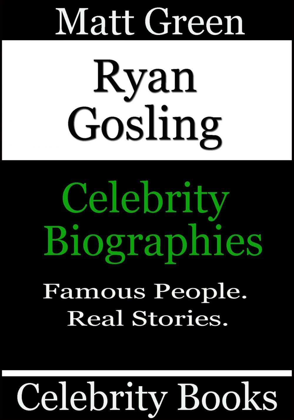 Big bigCover of Ryan Gosling: Celebrity Biographies
