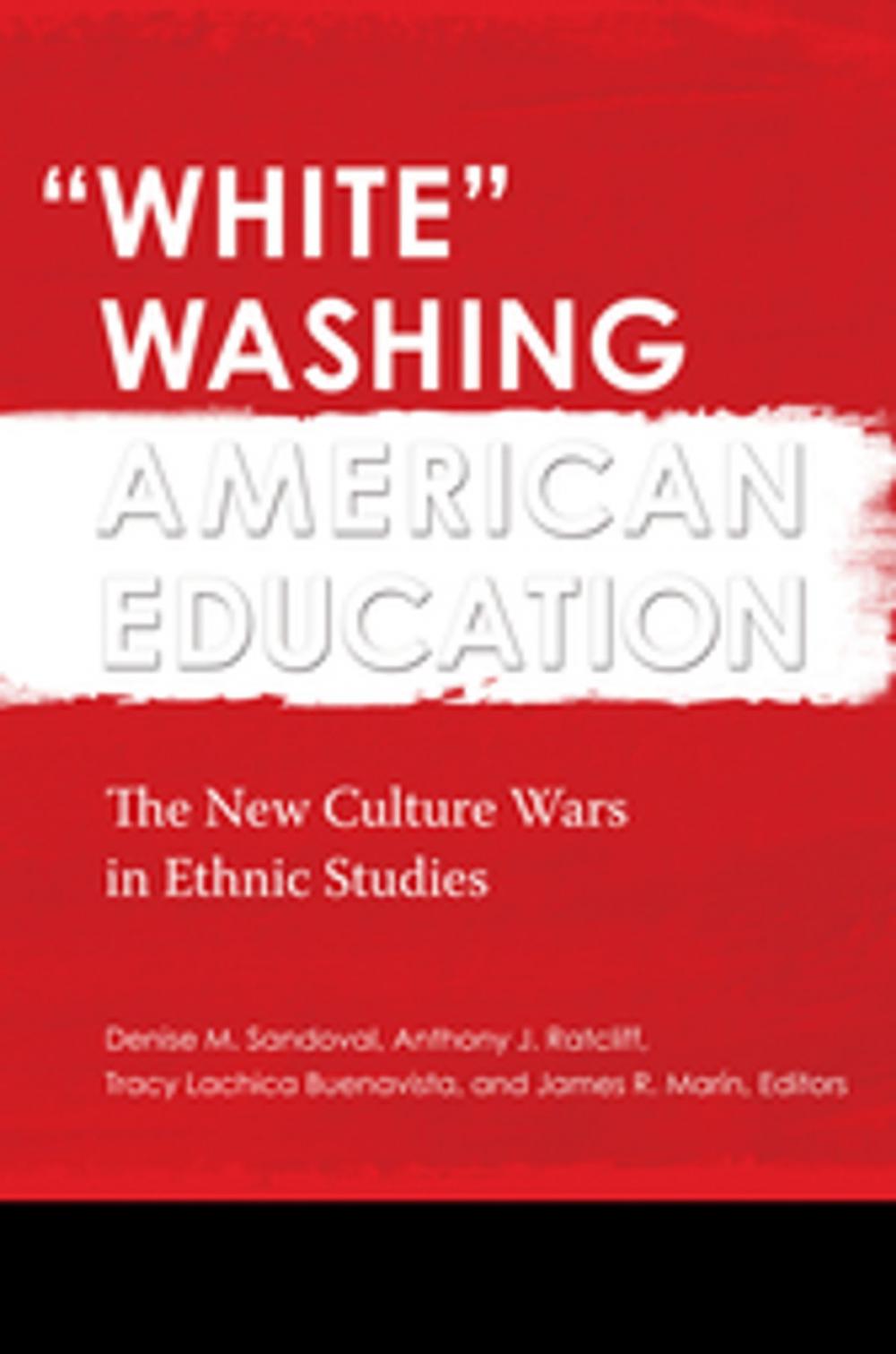 Big bigCover of "White" Washing American Education: The New Culture Wars in Ethnic Studies [2 volumes]