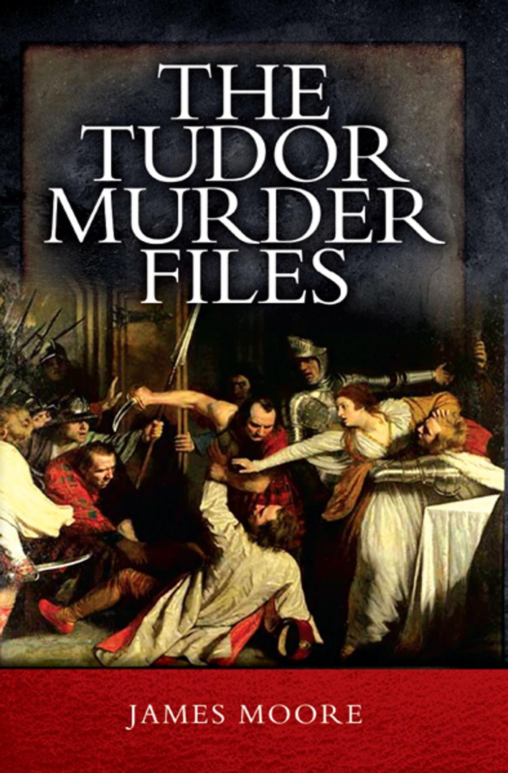 Big bigCover of The Tudor Murder Files