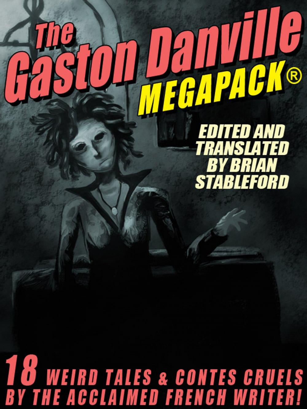 Big bigCover of The Gaston Danville MEGAPACK®: Weird Tales and Contes Cruels