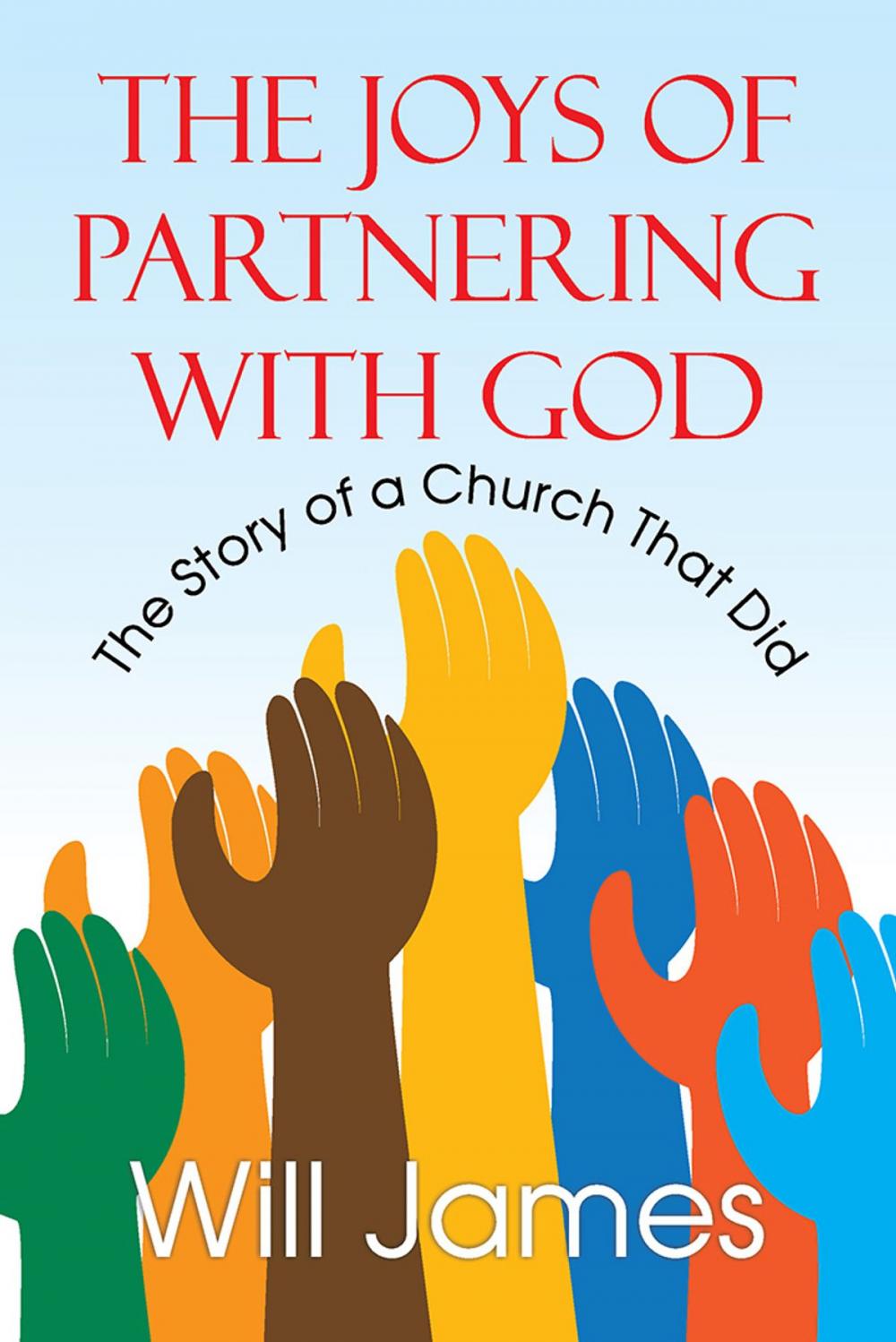 Big bigCover of The Joys of Partnering With God