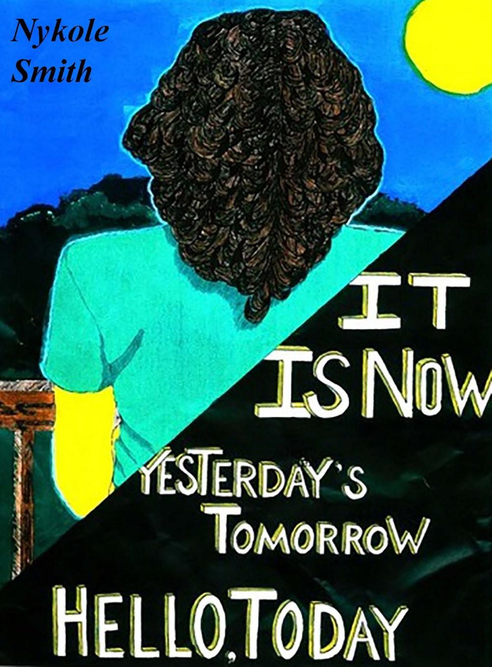 Big bigCover of It Is Now Yesterday's Tomorrow, Hello Today