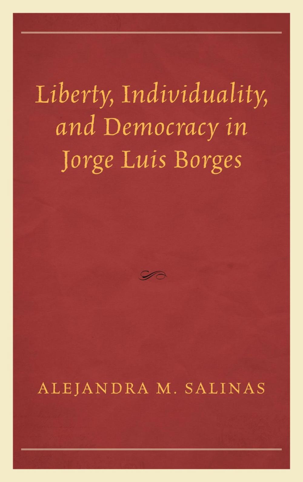 Big bigCover of Liberty, Individuality, and Democracy in Jorge Luis Borges