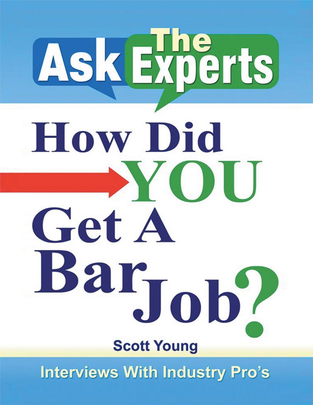Big bigCover of Ask the Experts: How Did You Get a Bar Job?