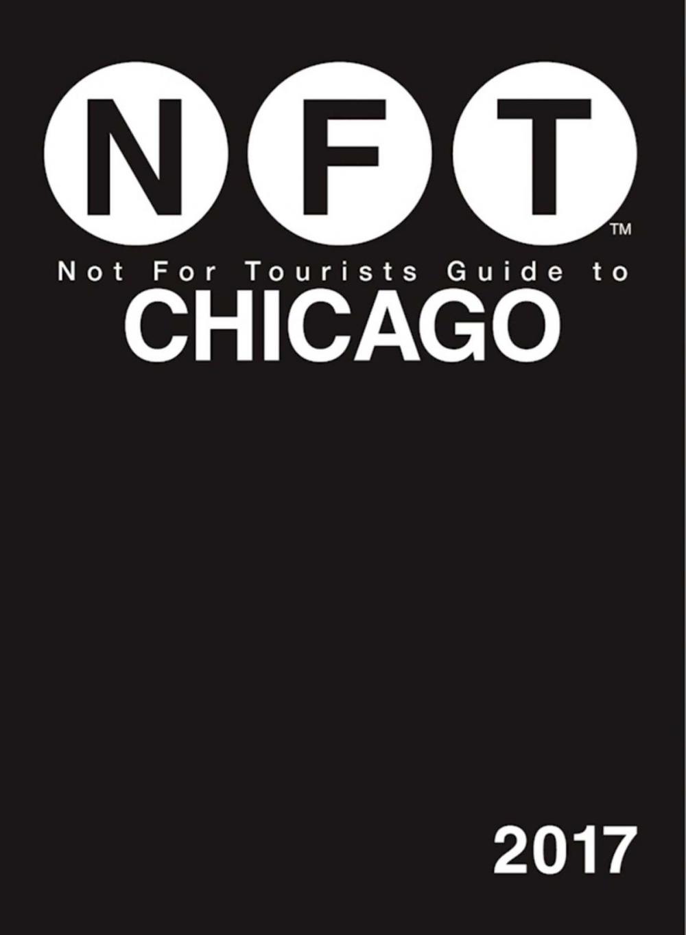 Big bigCover of Not For Tourists Guide to Chicago 2017