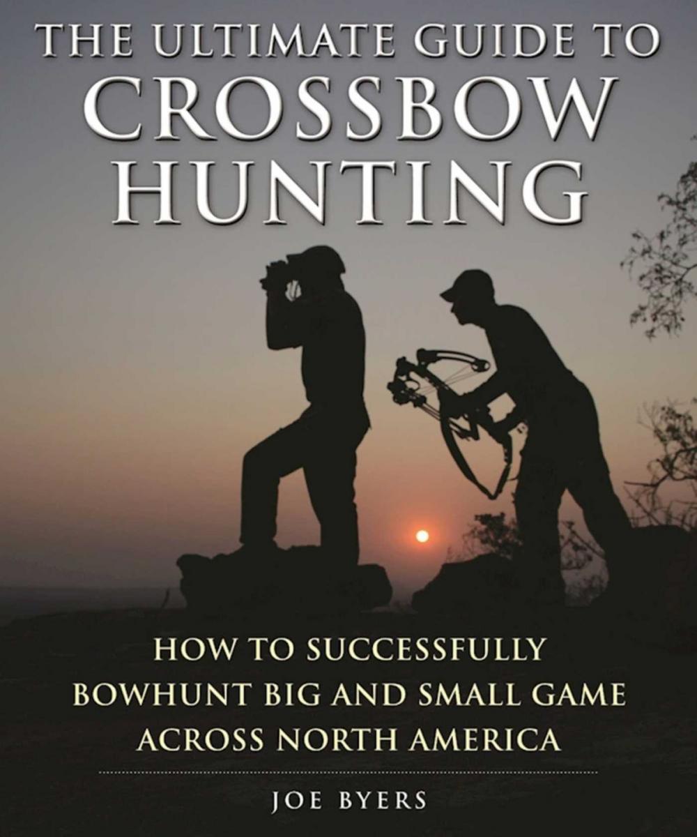 Big bigCover of The Ultimate Guide to Crossbow Hunting