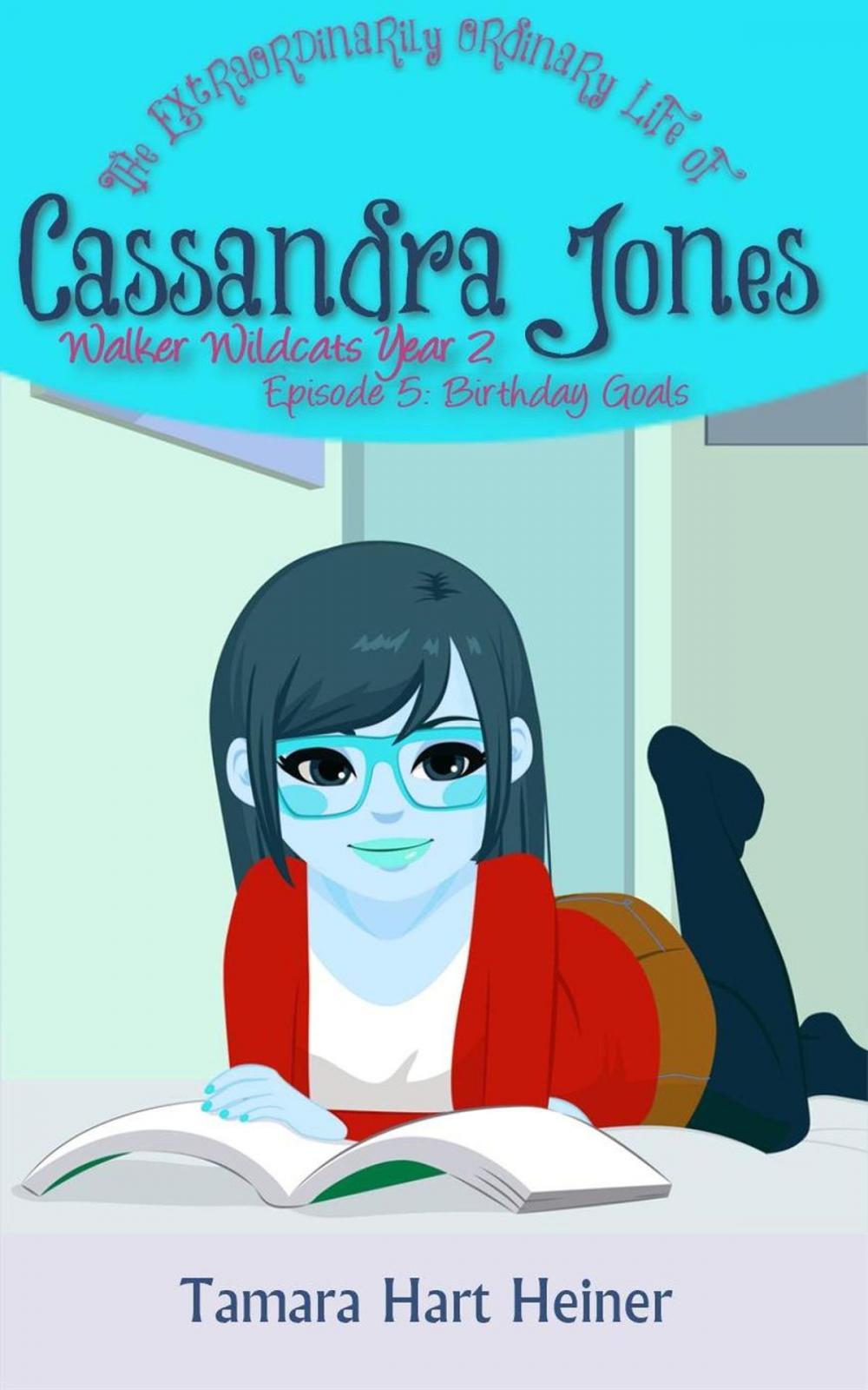 Big bigCover of Episode 5: Birthday Goals: The Extraordinarily Ordinary Life of Cassandra Jones