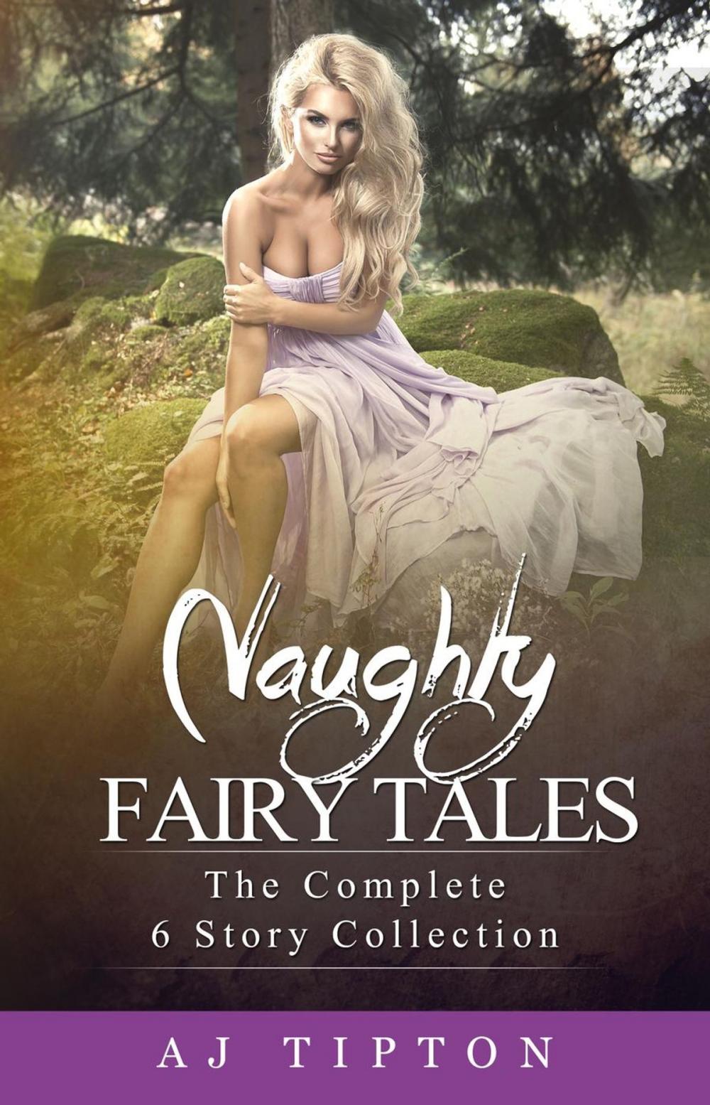 Big bigCover of Naughty Fairy Tales: The Complete 6 Story Collection