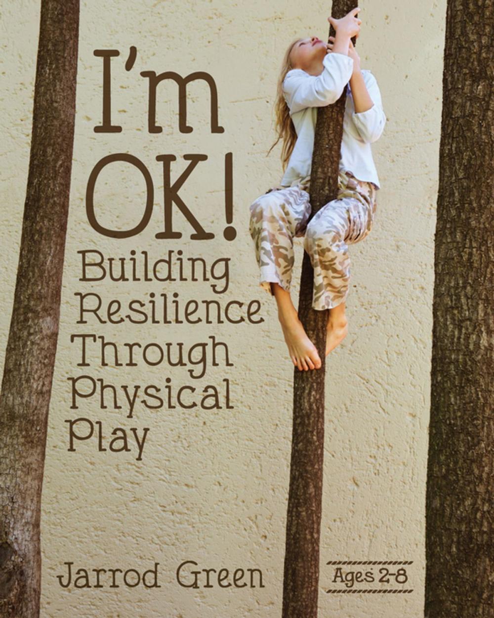 Big bigCover of I'm OK! Building Resilience through Physical Play