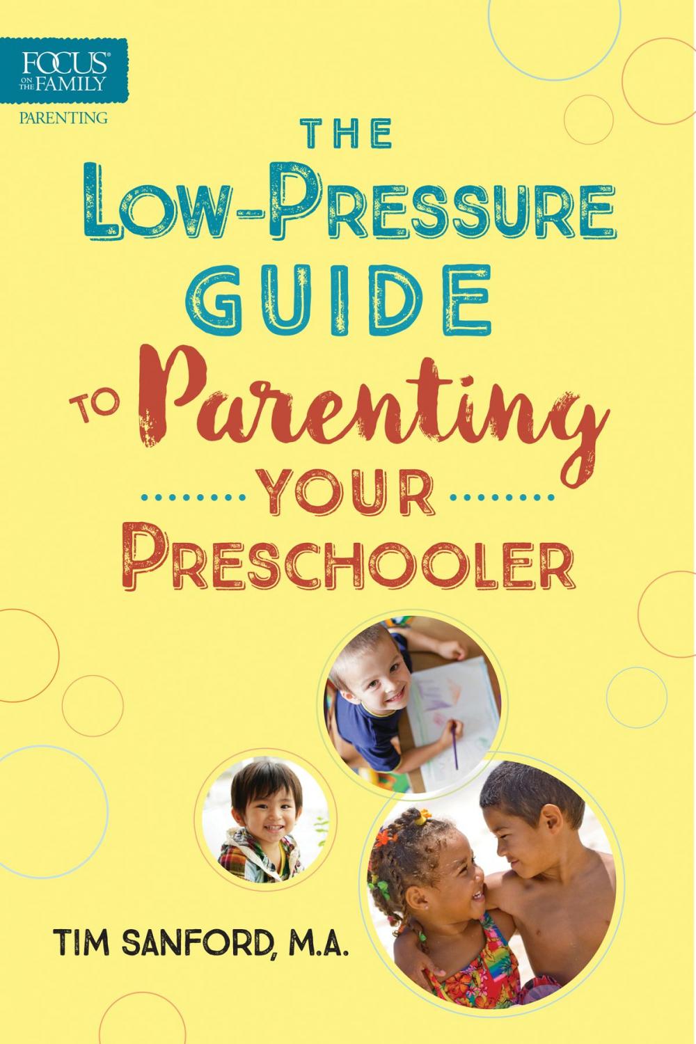 Big bigCover of The Low-Pressure Guide to Parenting Your Preschooler