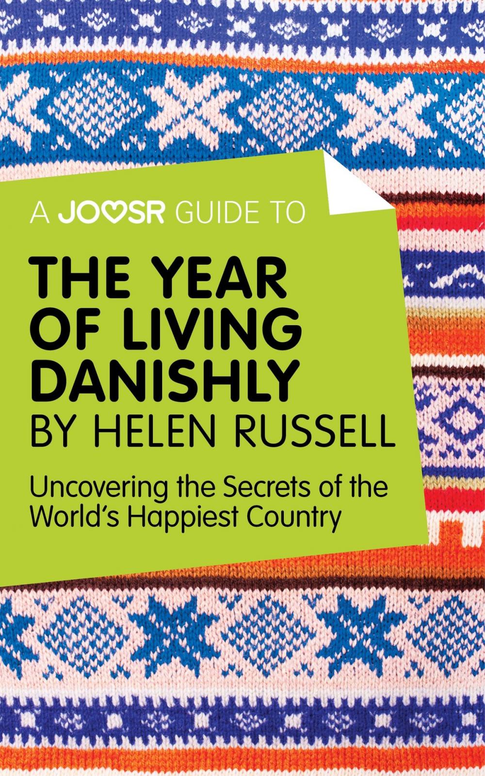 Big bigCover of A Joosr Guide to... The Year of Living Danishly by Helen Russell: Uncovering the Secrets of the World's Happiest Country