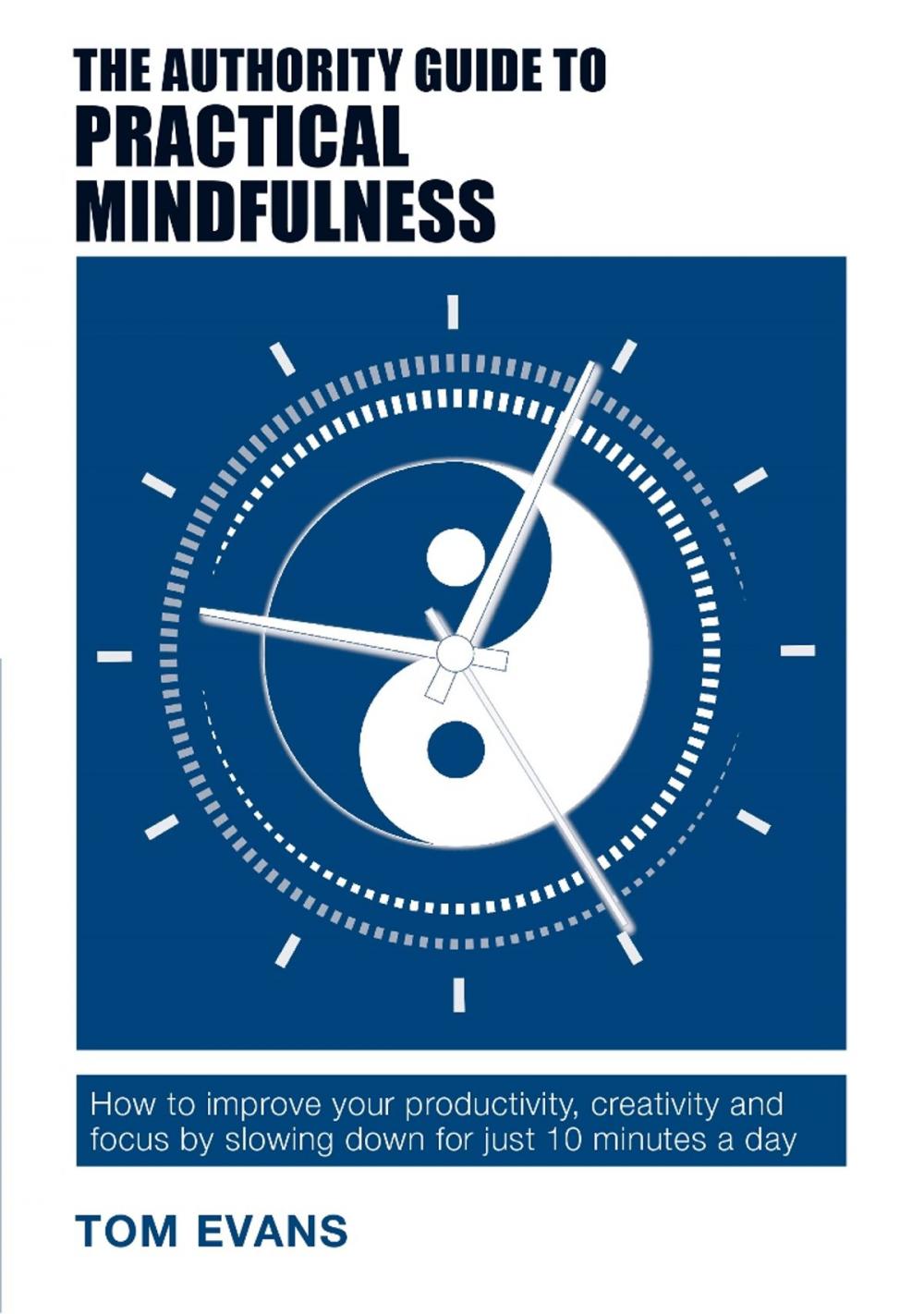 Big bigCover of The Authority Guide to Practical Mindfulness