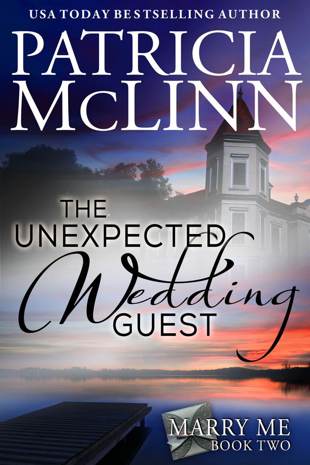 Big bigCover of The Unexpected Wedding Guest (Marry Me Series)