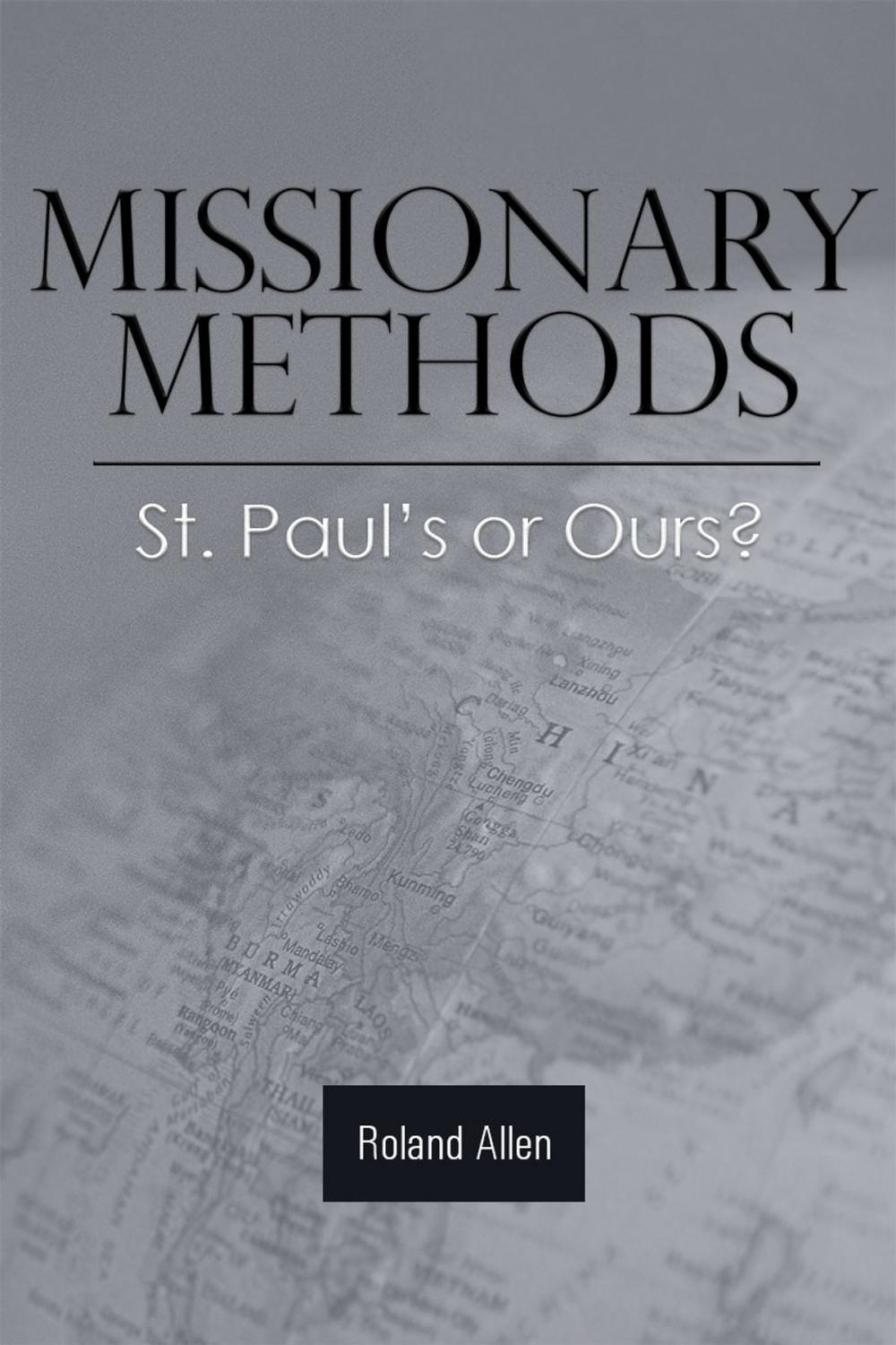 Big bigCover of Missionary Methods: St. Paul's or Ours?
