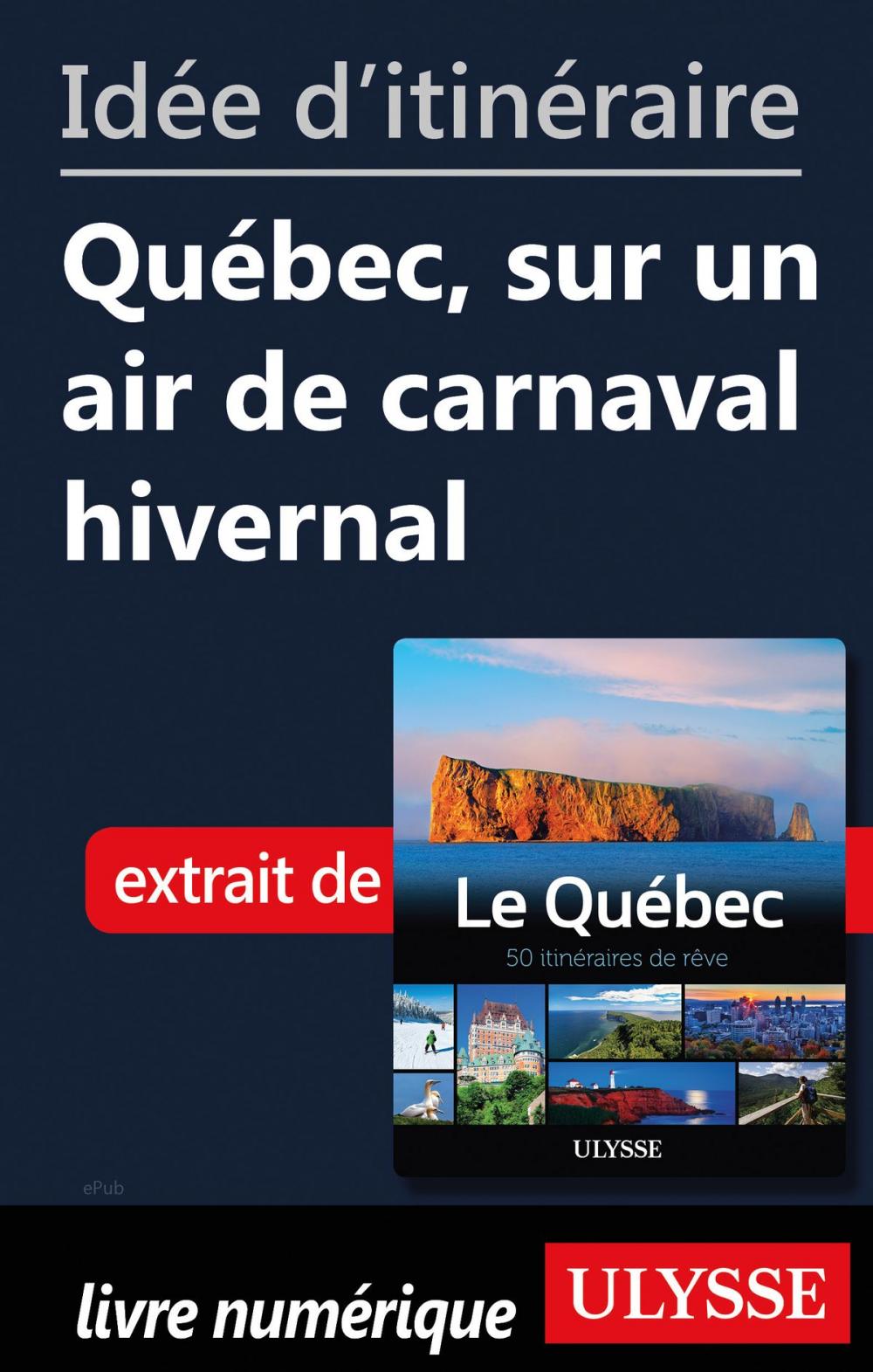 Big bigCover of Idée d'itinéraire - Québec, sur un air de carnaval hivernal