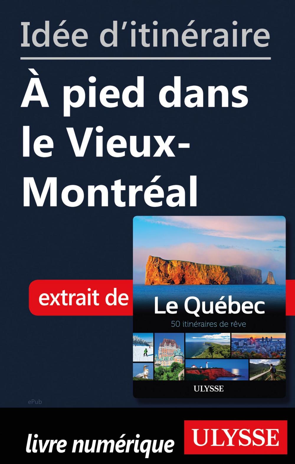 Big bigCover of Idée d'itinéraire - À pied dans le Vieux-Montréal