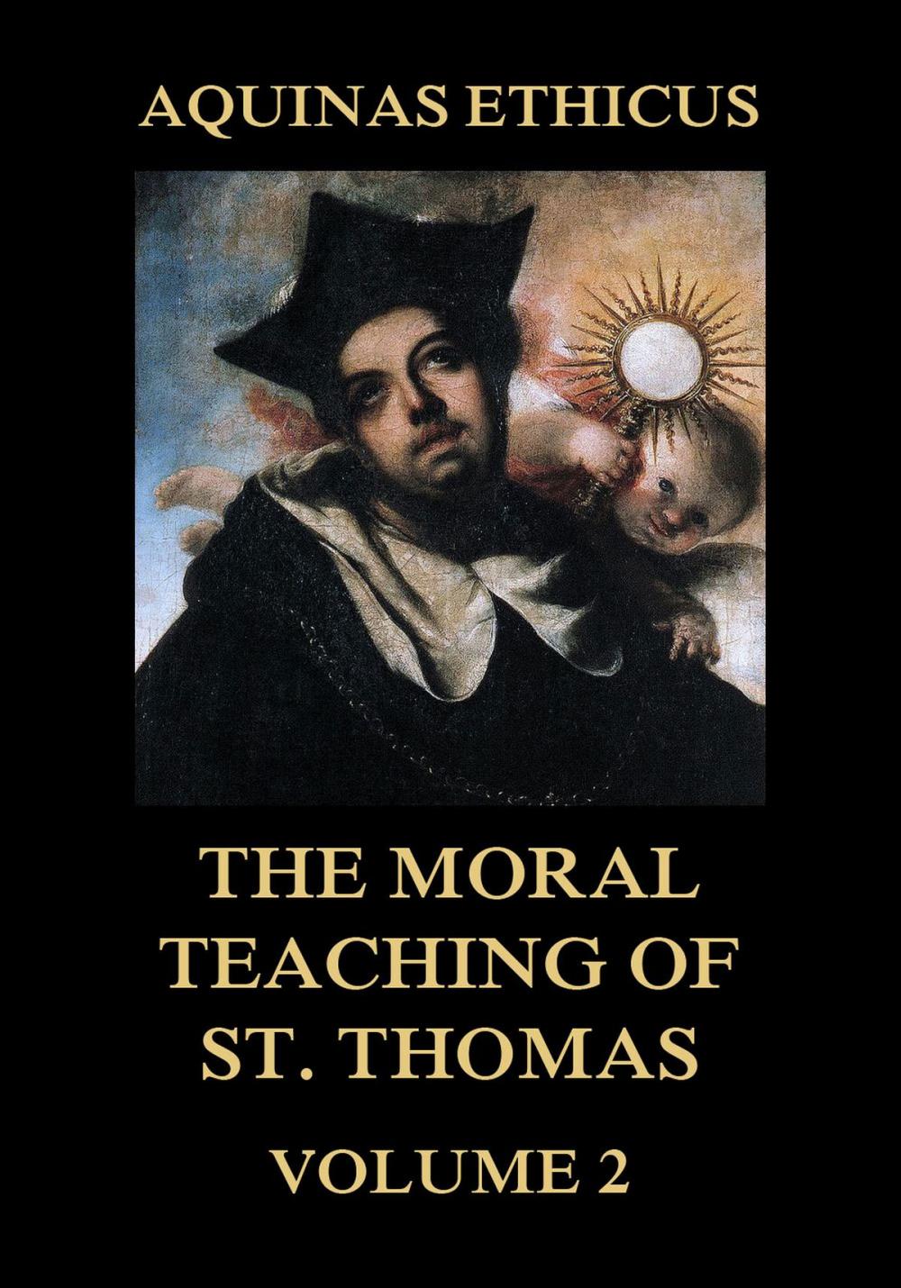 Big bigCover of Aquinas Ethicus: The Moral Teaching of St. Thomas, Vol. 2