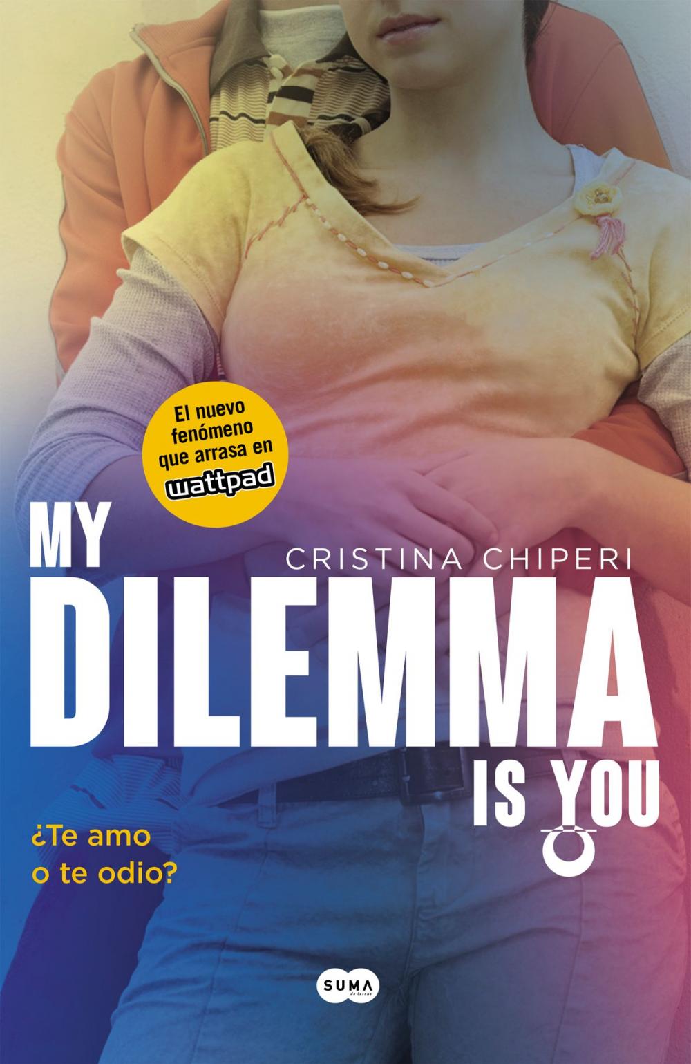 Big bigCover of My Dilemma Is You. ¿Te Amo o te Odio? (Serie My Dilemma Is You 2)