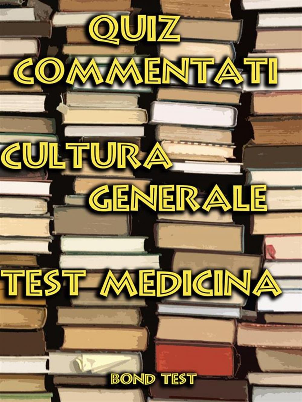 Big bigCover of Quiz Commentati Cultura Generale Medicina