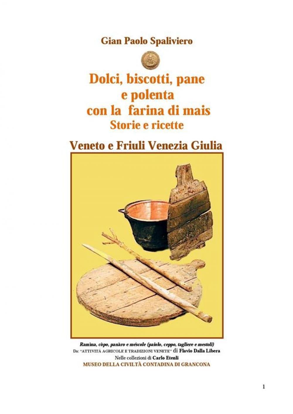 Big bigCover of Dolci, biscotti, pane e polenta con la farina di mais - Storie e ricette - Veneto e friuli Venezia Giulia