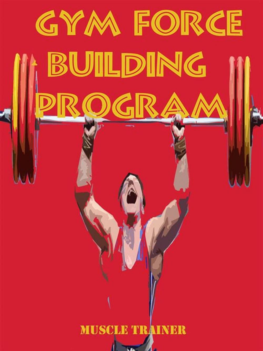 Big bigCover of Gym Force Building Program