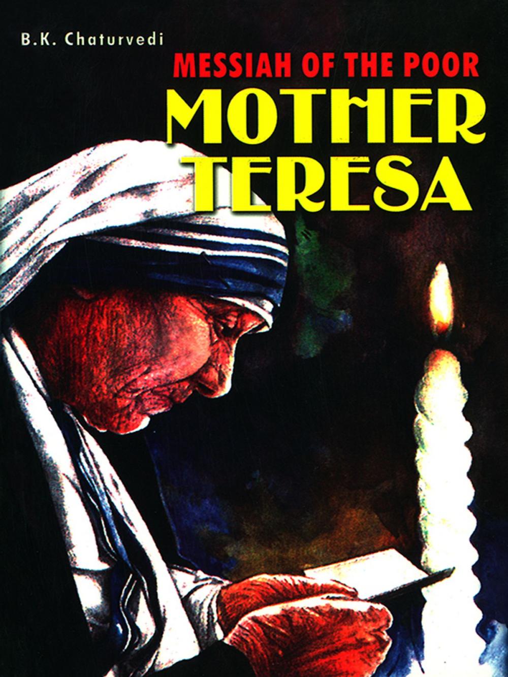 Big bigCover of Mother Teresa: Messiah of The Poor