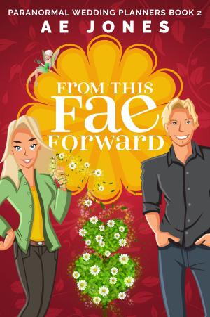 Cover of the book From This Fae Forward by AE Jones