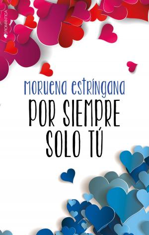 Cover of the book Por siempre solo tú by Victoria Vílchez