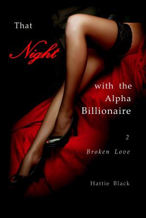 Cover of the book That Night with the Alpha Billionaire 2 by Rebecca Norinne, Jamaila Brinkley