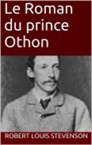 Cover of the book Le Roman du prince Othon by Jean Nel