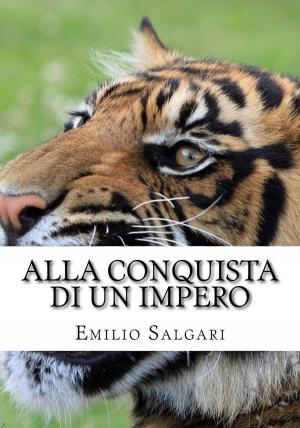 Cover of the book Alla conquista di un impero by Alfredo Oriani