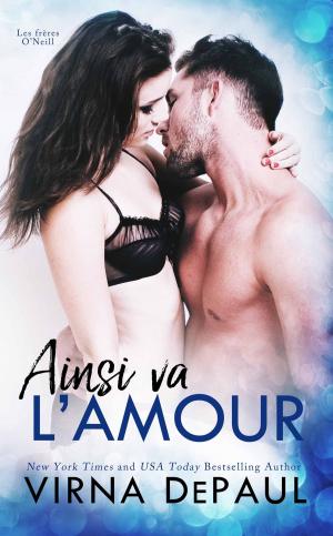 Cover of the book Ainsi va l’amour by M.J. Bradley, Melody Sanders