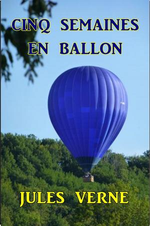 Cover of the book Cinq semaines en ballon by Hulbert Footner