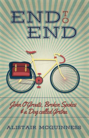 Cover of End to End: John O'Groats, Broken Spokes and a Dog called Gretna