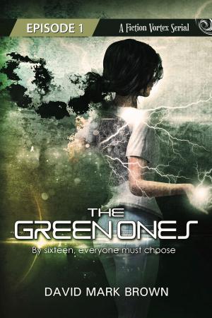 Cover of the book The Green Ones by Fiction Vortex, Jim Buckner, David Mark Brown